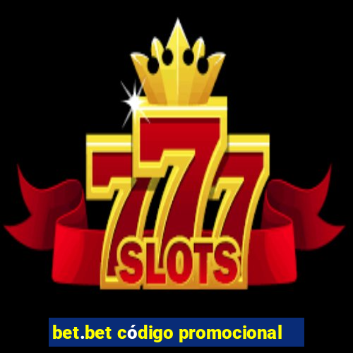 bet.bet código promocional