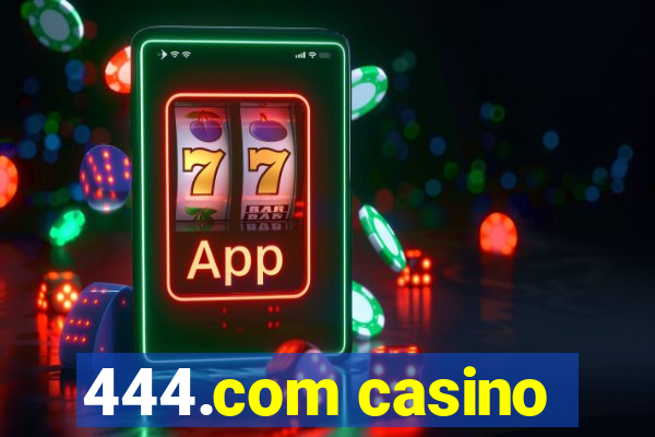 444.com casino