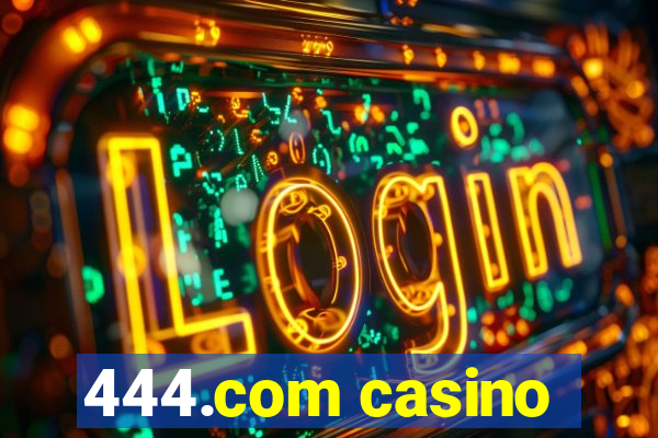 444.com casino