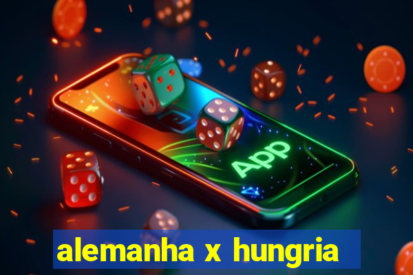 alemanha x hungria