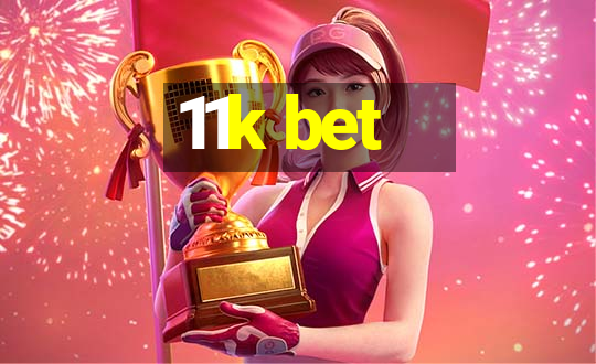 11k bet