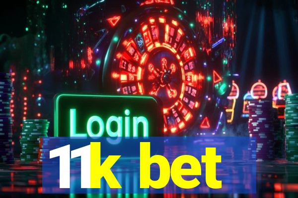 11k bet