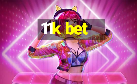 11k bet