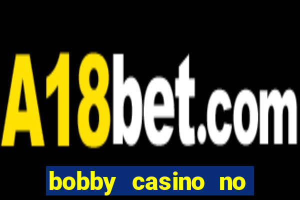 bobby casino no deposit bonus