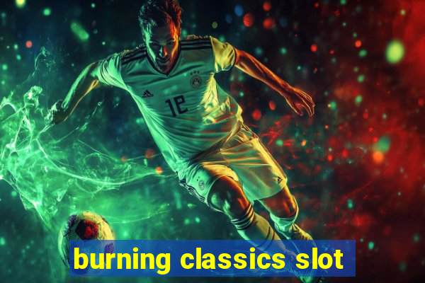 burning classics slot