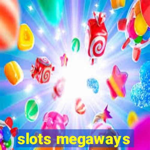 slots megaways