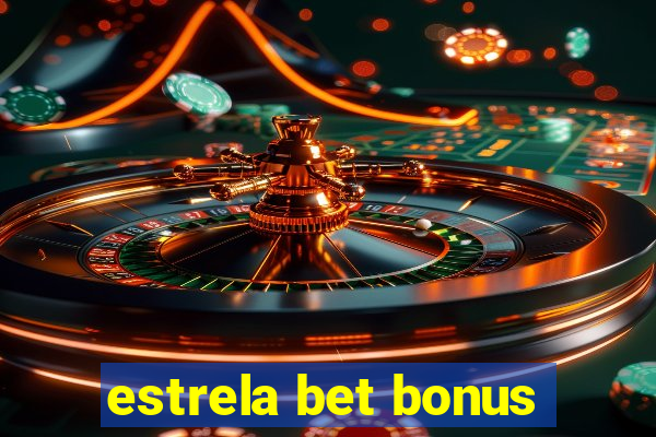 estrela bet bonus