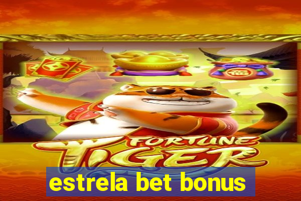 estrela bet bonus