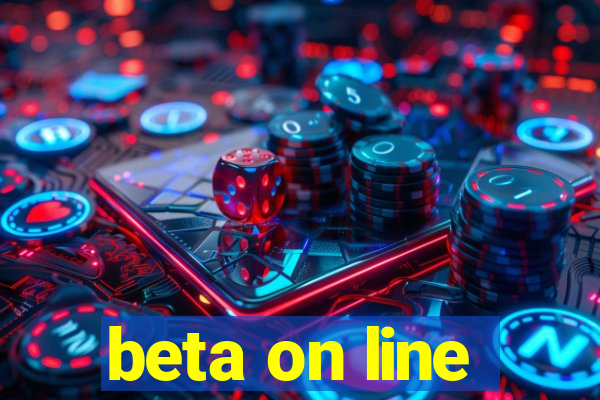 beta on line