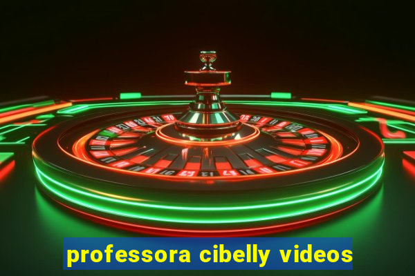 professora cibelly videos