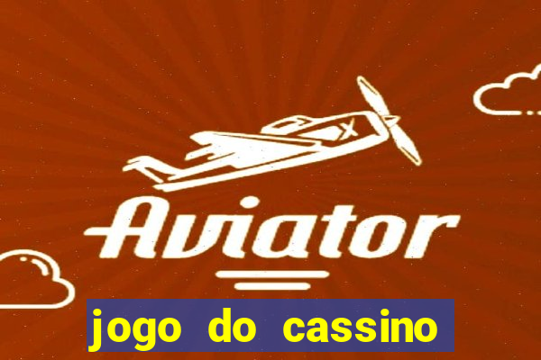 jogo do cassino que ganha dinheiro