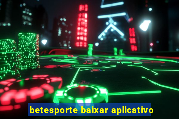 betesporte baixar aplicativo