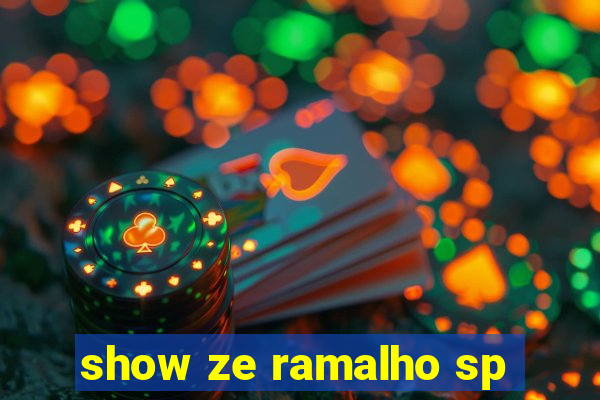 show ze ramalho sp