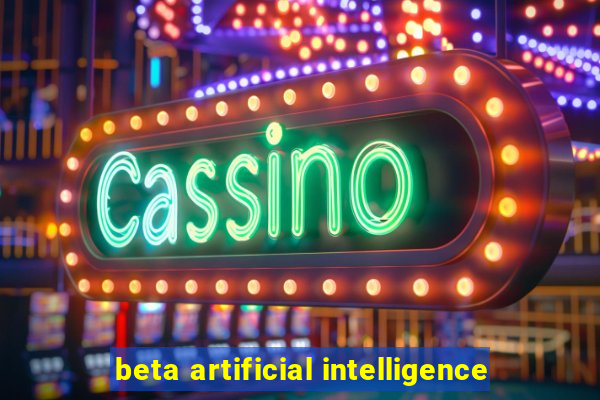 beta artificial intelligence