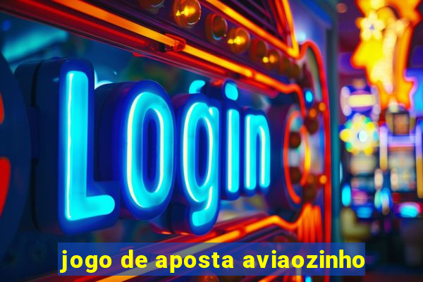 jogo de aposta aviaozinho