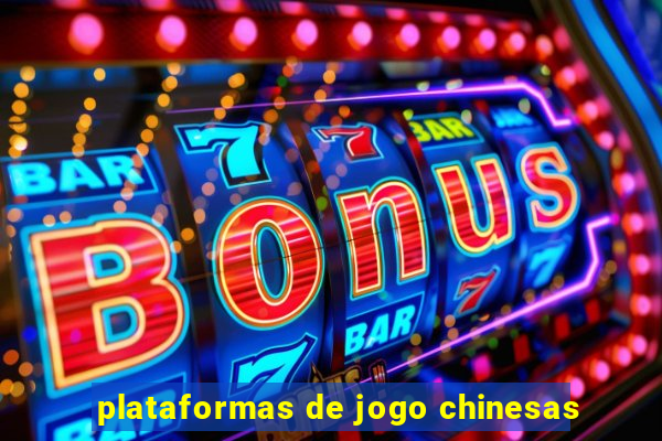 plataformas de jogo chinesas