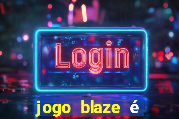 jogo blaze é legal no brasil