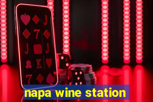 napa wine station