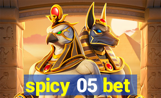 spicy 05 bet