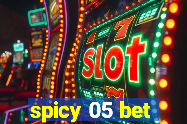 spicy 05 bet