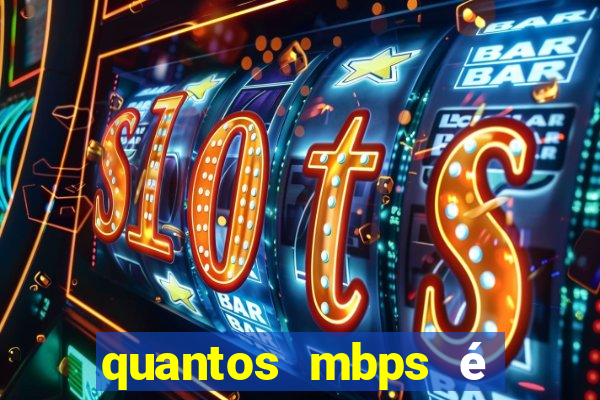 quantos mbps é bom para jogar