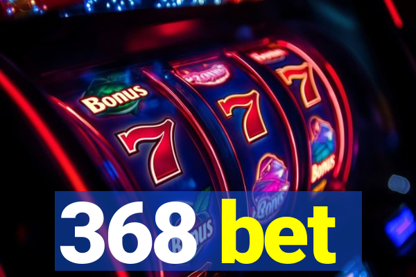 368 bet