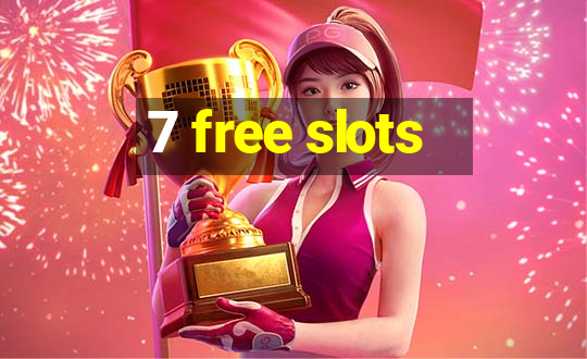 7 free slots