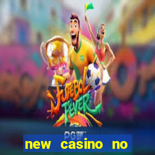 new casino no deposit bonuses