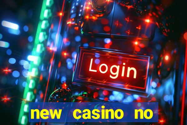 new casino no deposit bonuses