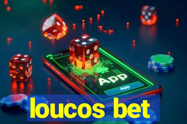 loucos bet