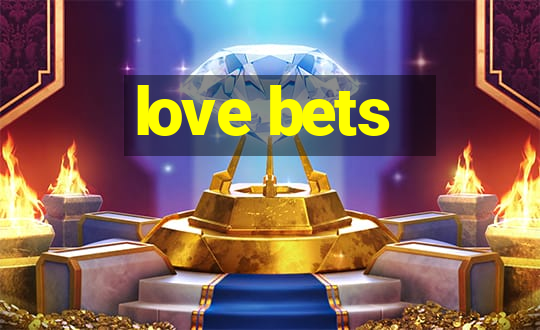 love bets