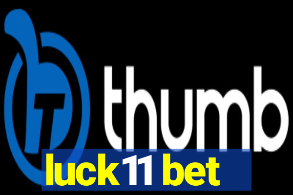 luck11 bet