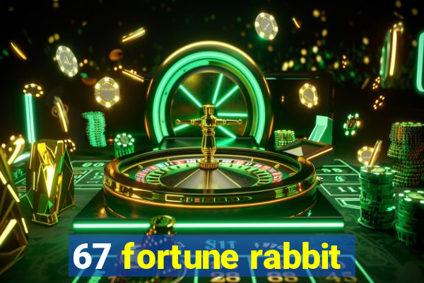 67 fortune rabbit