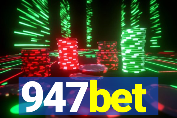 947bet