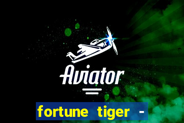 fortune tiger - horário das cartas 10x