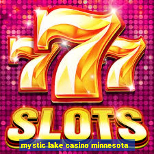 mystic lake casino minnesota