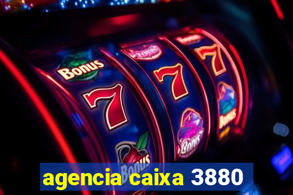 agencia caixa 3880