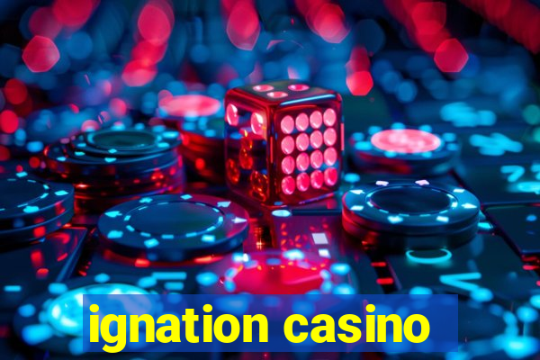 ignation casino