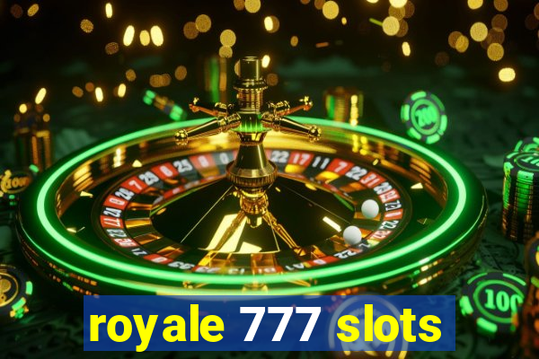 royale 777 slots