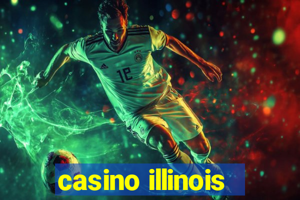 casino illinois