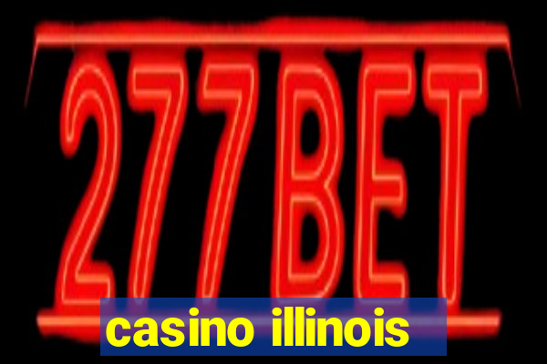 casino illinois