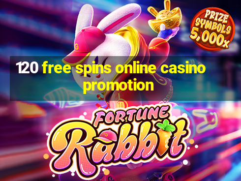 120 free spins online casino promotion