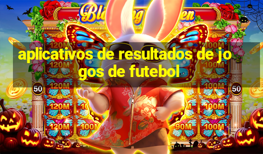 aplicativos de resultados de jogos de futebol