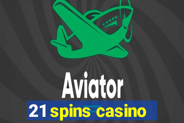 21 spins casino