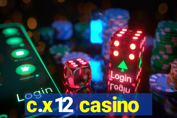 c.x12 casino