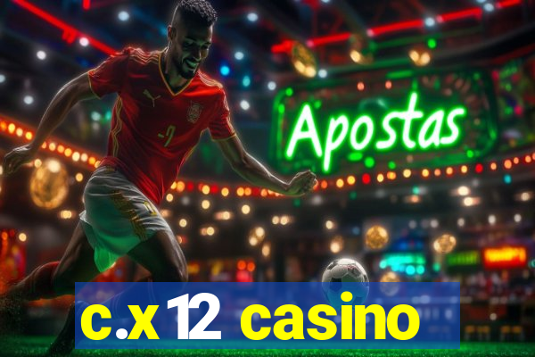 c.x12 casino