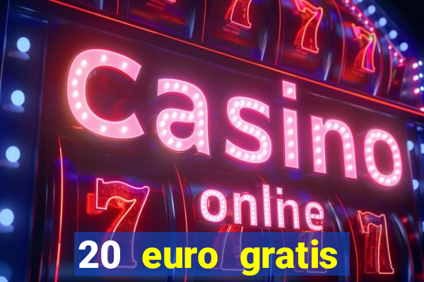 20 euro gratis online casino