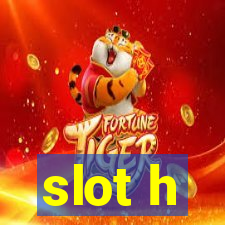 slot h