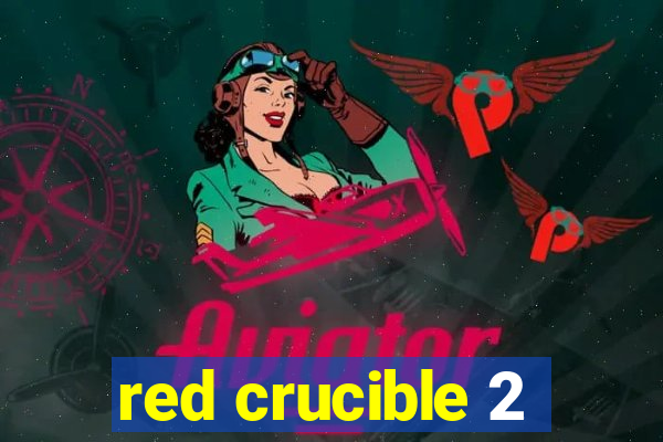 red crucible 2