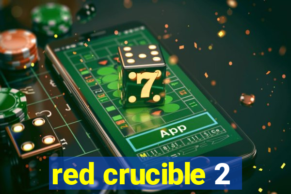 red crucible 2